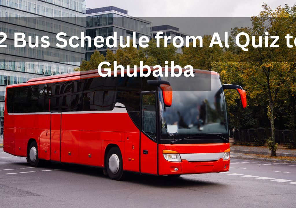 12 Bus Schedule from Al Quiz to Ghubaiba – Complete Guide